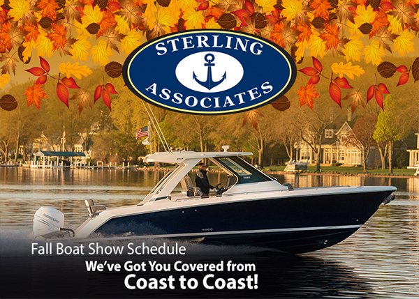 Sterling Associates will take place at many of the most popular Boat Shows this upcoming Fall season