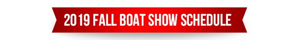 We are proud to take place at many of the major boating shows this fall. Come meet the boat lending experts and one of these shows.