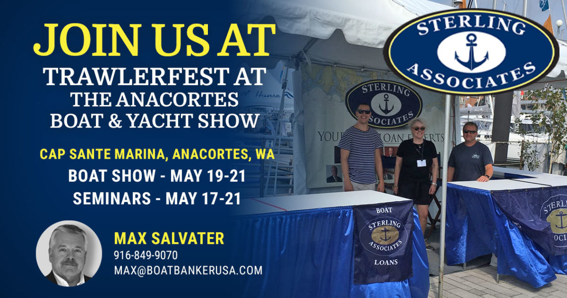 Boating lending advisors from Sterling Associates will be at the Trawlerfest at the Anacortes Boat & Yacht Show in Anacortes, Washington.